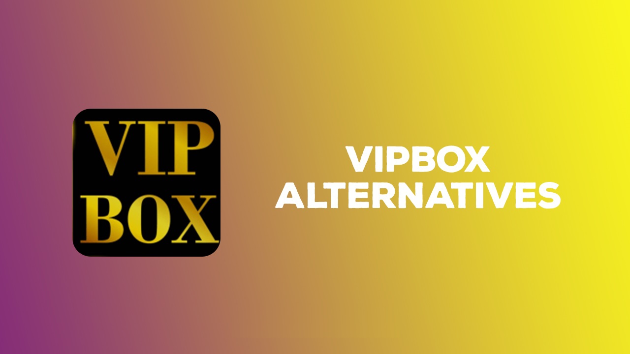 10 Best VipBox Alternatives for Streaming Live Sports